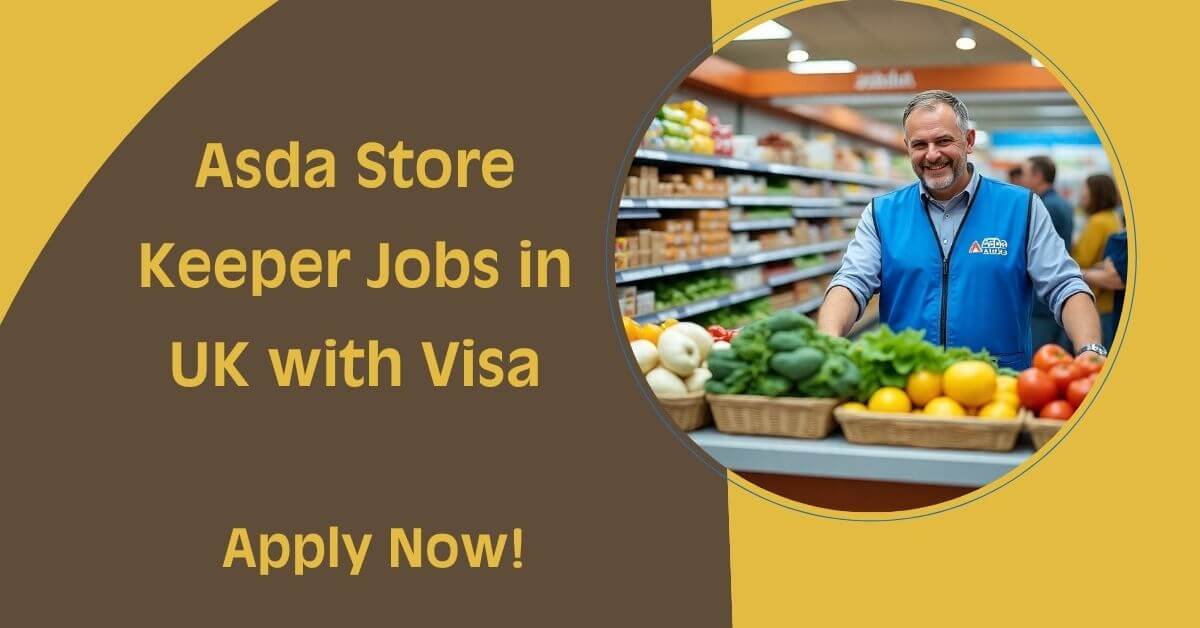 Asda Store Keeper Jobs in UK with Visa