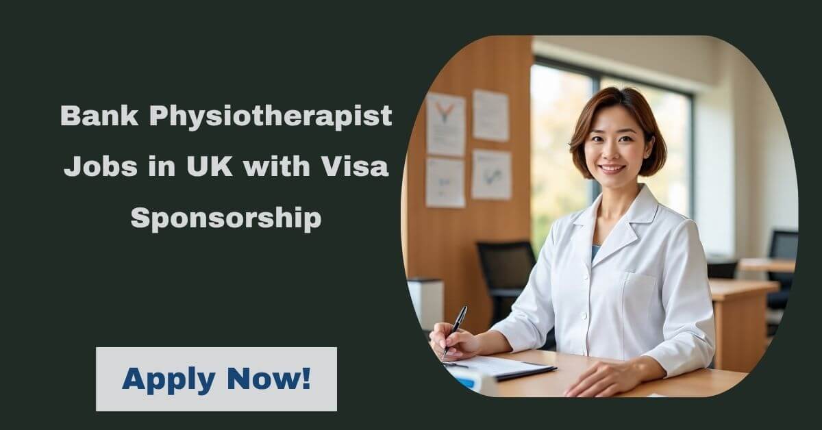Bank Physiotherapist Jobs in UK with Visa Sponsorship