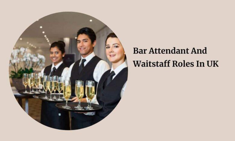 Bar Attendant And Waitstaff Roles In UK