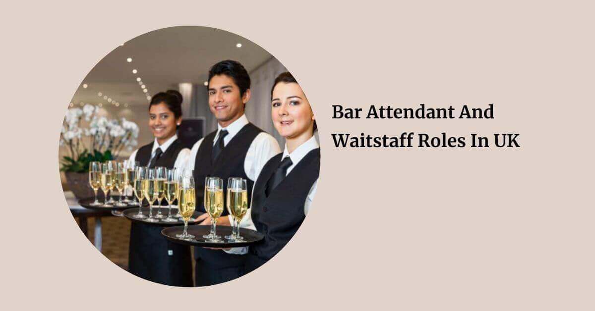 Bar Attendant And Waitstaff Roles In UK