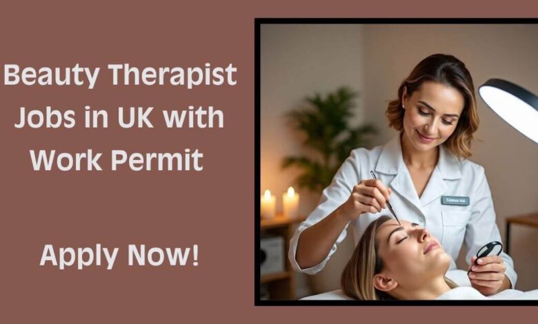 Beauty Therapist Jobs in UK with Work Permit