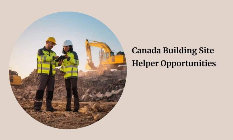 Canada Building Site Helper Opportunities