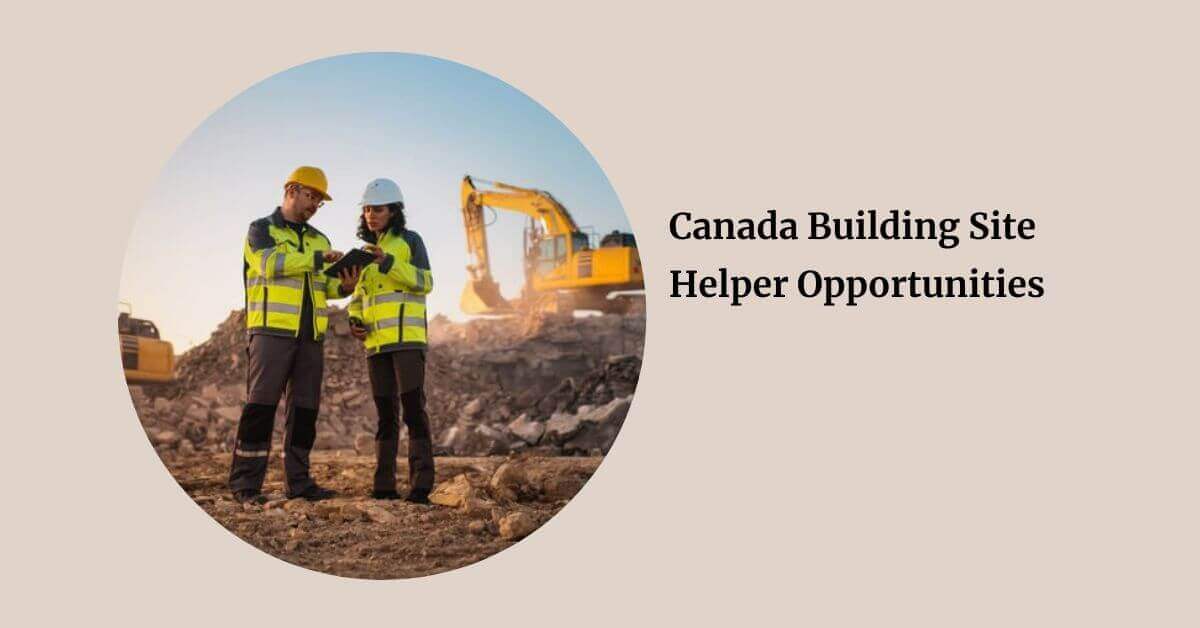 Canada Building Site Helper Opportunities