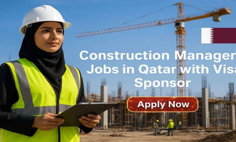 Construction Manager Jobs in Qatar with Visa Sponsor