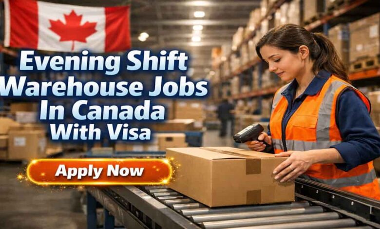 Evening Shift Warehouse Jobs In Canada With Visa