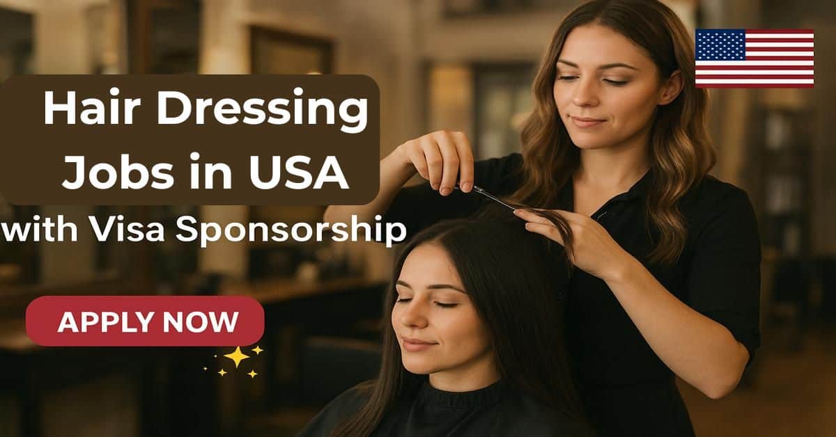 Hair Dressing Jobs in USA with Visa Sponsorship