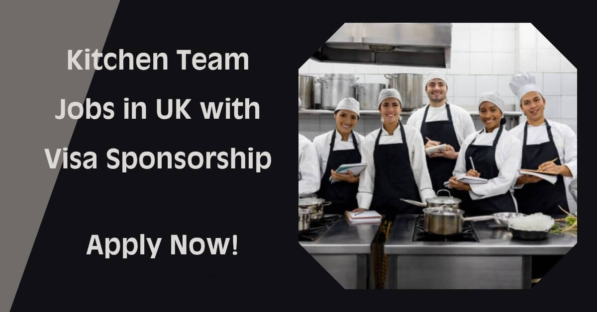 Kitchen Team Jobs in UK with Visa Sponsorship