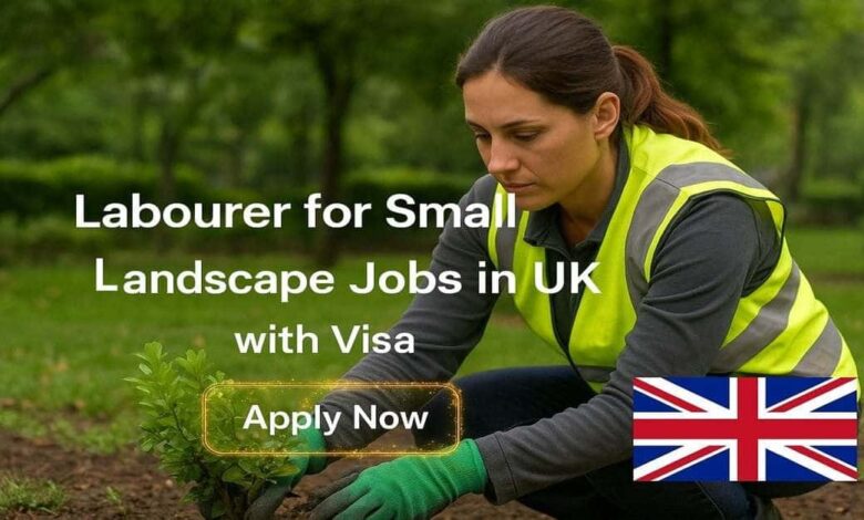 Labourer for Small Landscaping Jobs in UK with Visa