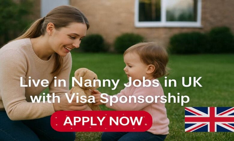 Live in Nanny Jobs in UK with Visa Sponsorship