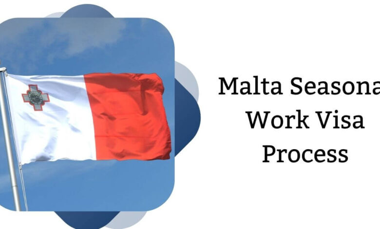 Malta Seasonal Work Visa Process