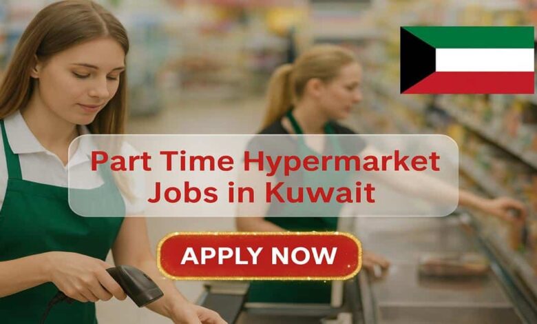 Part Time Hypermarket Jobs in Kuwait