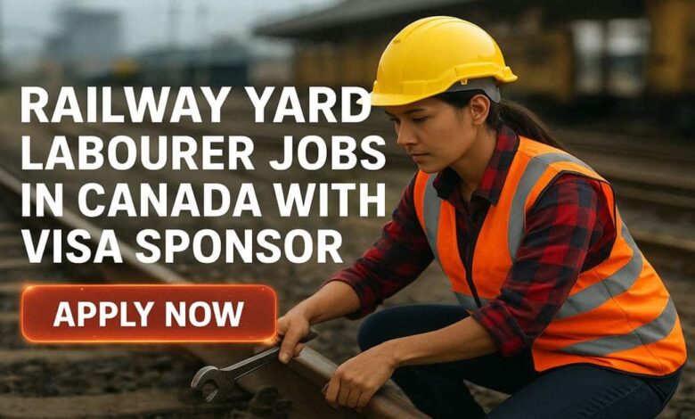Railway Yard Labourer Jobs in Canada with Visa Sponsor