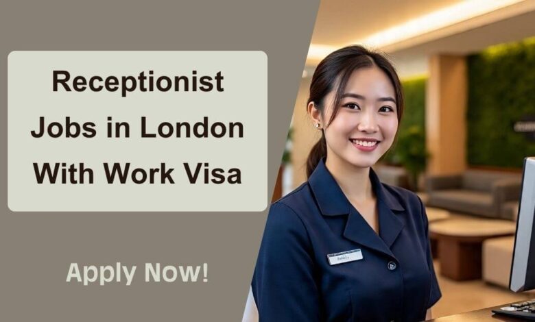 Receptionist Jobs in London With Work Visa