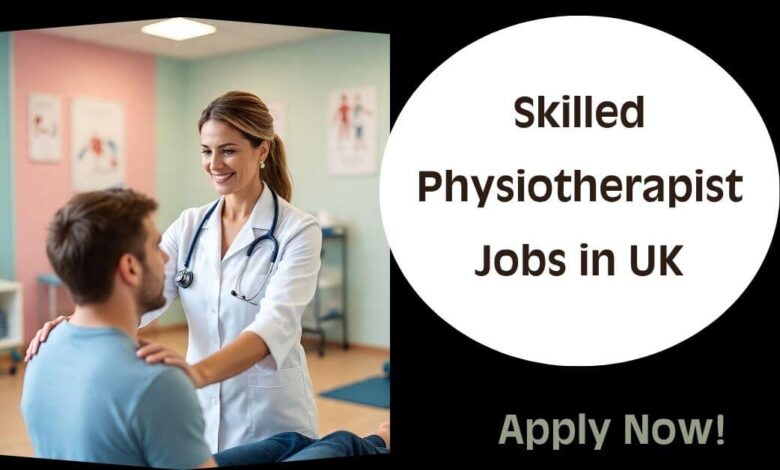 Skilled Physiotherapist Jobs in UK