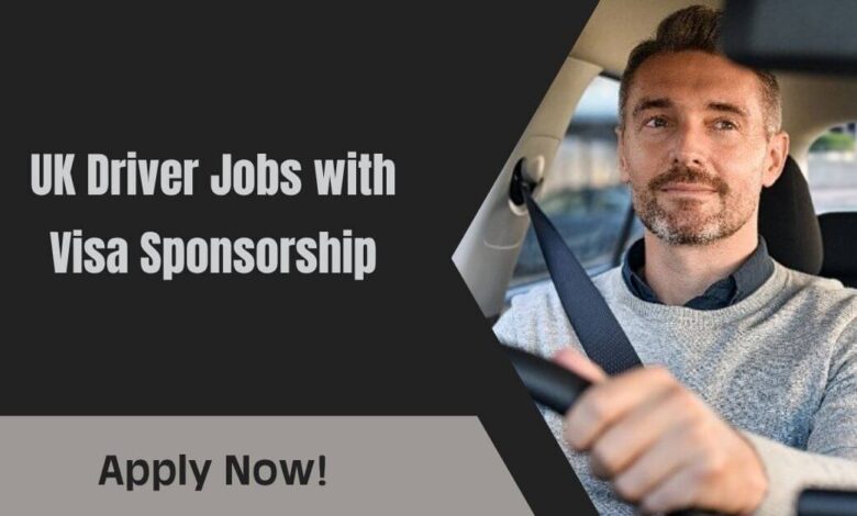 UK Driver Jobs with Visa Sponsorship