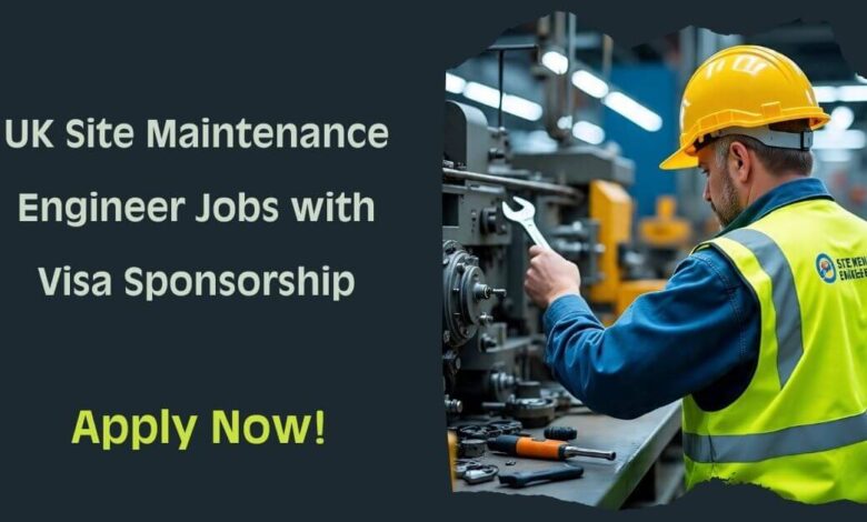 UK Site Maintenance Engineer Jobs with Visa Sponsorship