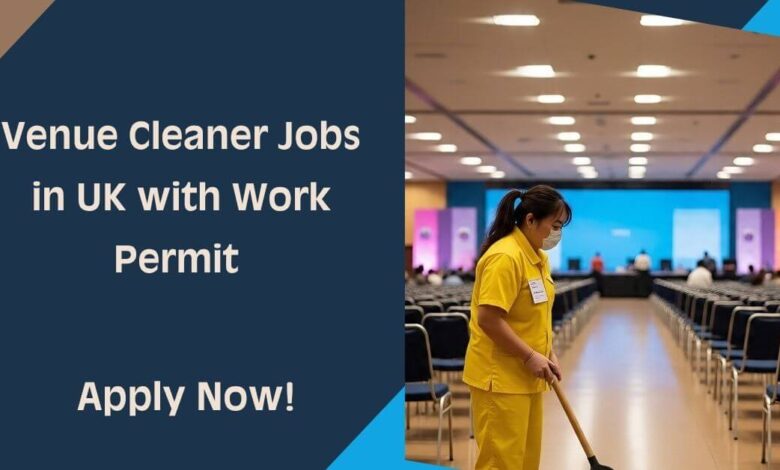 Venue Cleaner Jobs in UK with Work Permit