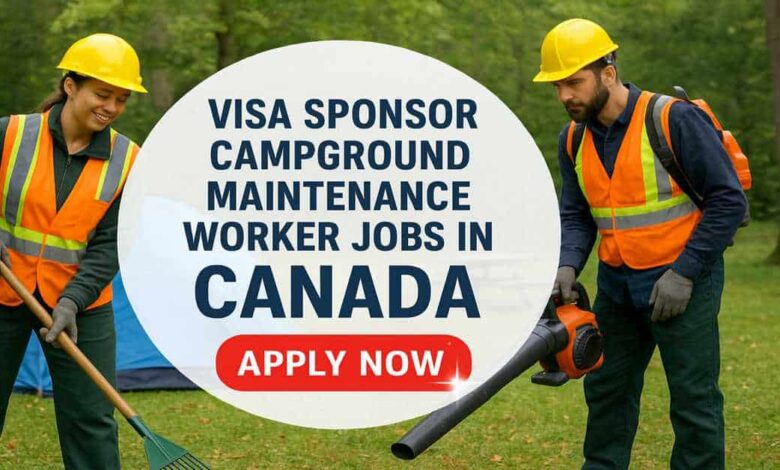Visa Sponsor Campground Maintenance Worker Jobs in Canada