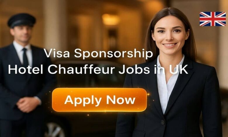 Visa Sponsorship Hotel Chauffeur Jobs in UK