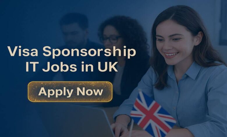 Visa Sponsorship IT Jobs in UK