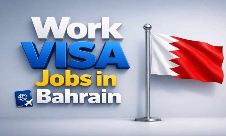 Work VISA Jobs in Bahrain