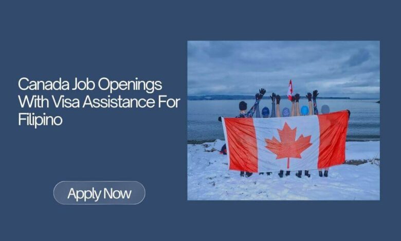 Canada Job Openings With Visa Assistance For Filipino