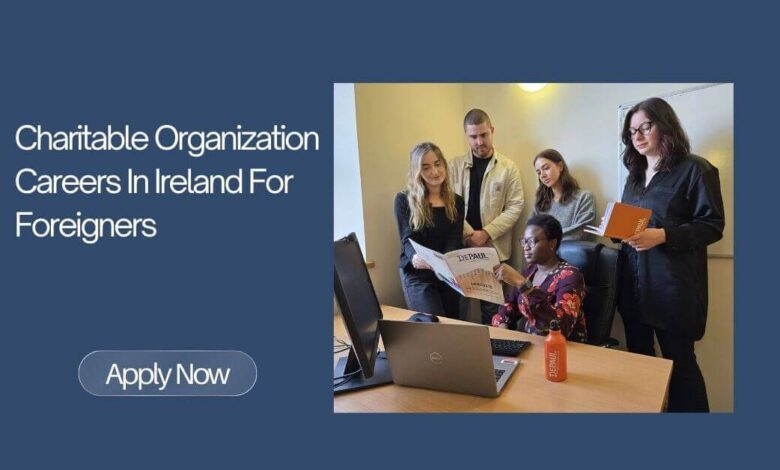 Charitable Organization Careers In Ireland For Foreigners