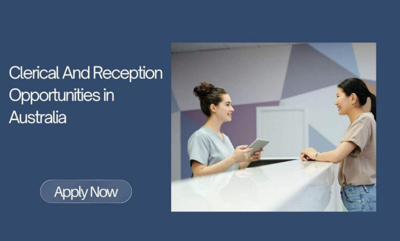 Clerical And Reception Opportunities in Australia
