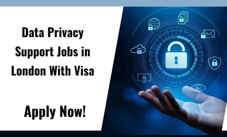 Data Privacy Support Jobs in London With Visa