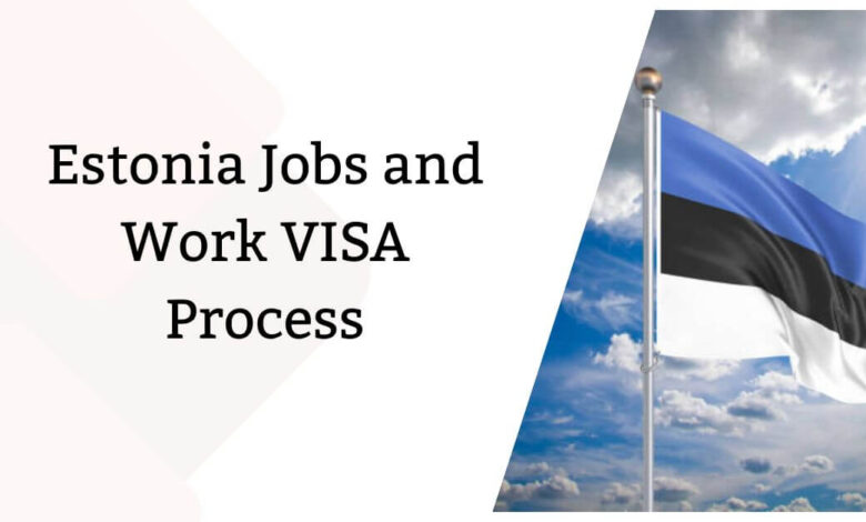 Estonia Jobs and Work VISA Process
