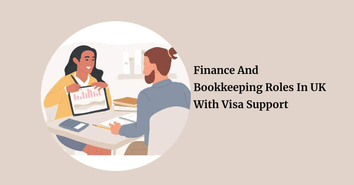 Finance And Bookkeeping Roles In UK With Visa Support