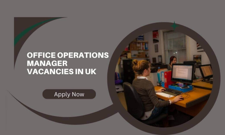 Office Operations Manager Vacancies In UK