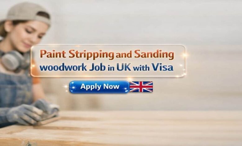 Paint Stripping and Sanding woodwork Job in UK with Visa