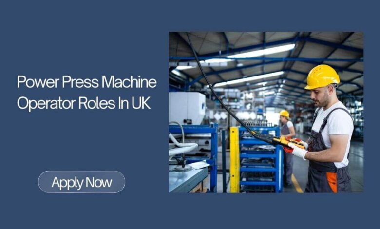Power Press Machine Operator Roles In UK