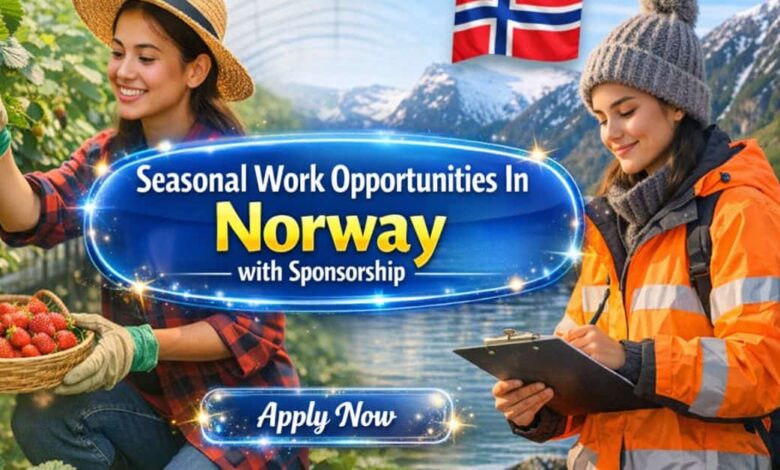 Seasonal Work Opportunities In Norway with Sponsorship