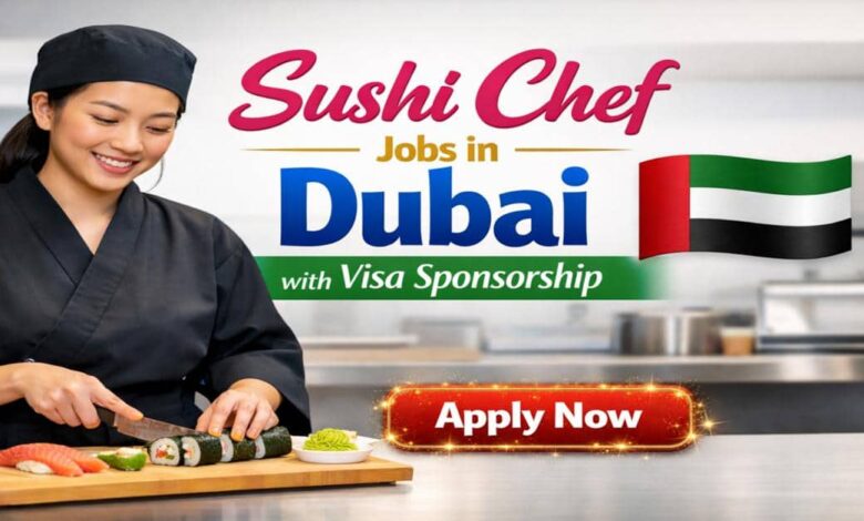 Sushi Chef Jobs in Dubai with Visa Sponsorship