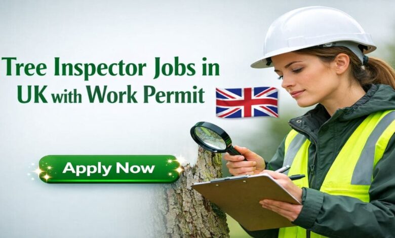 Tree Inspector Jobs in UK with Work Permit