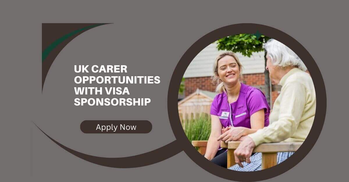 UK Carer Opportunities With Visa Sponsorship