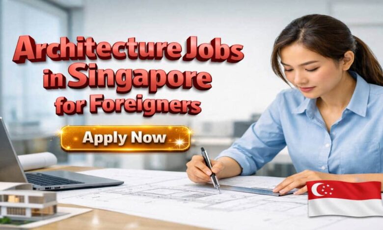 Architecture Jobs in Singapore for Foreigners
