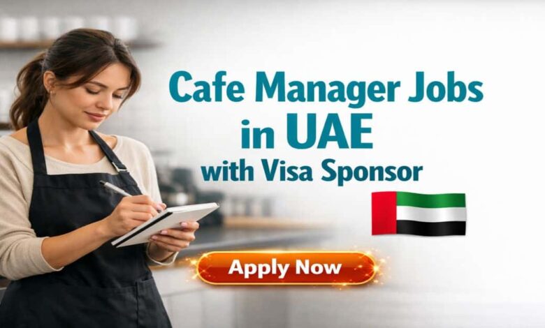Cafe Manager Jobs in UAE with Visa Sponsor