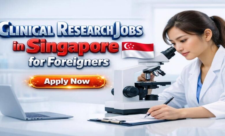 Clinical Research Jobs in Singapore for Foreigners