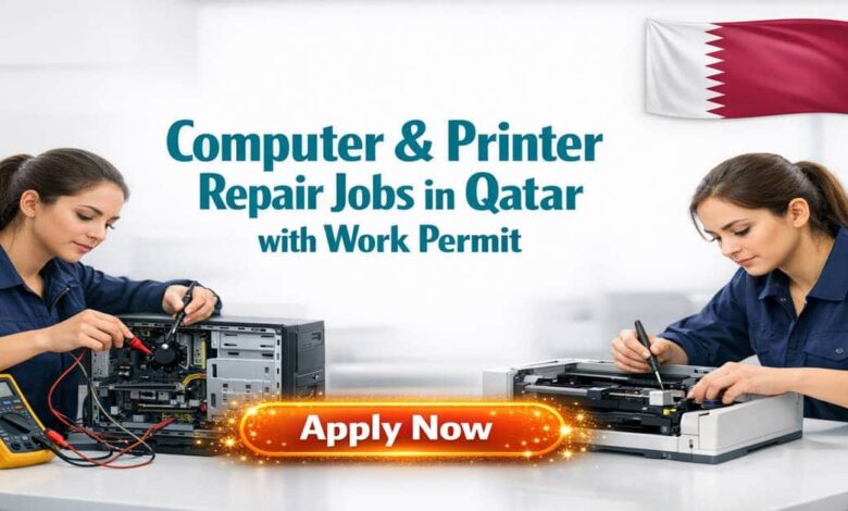Computer & Printer Repair Jobs in Qatar with Work Permit