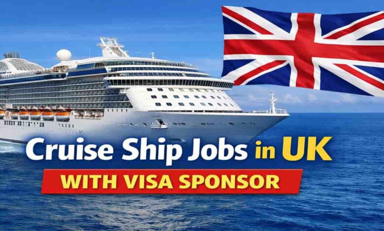 Cruise Ship Jobs in UK with Visa Sponsor