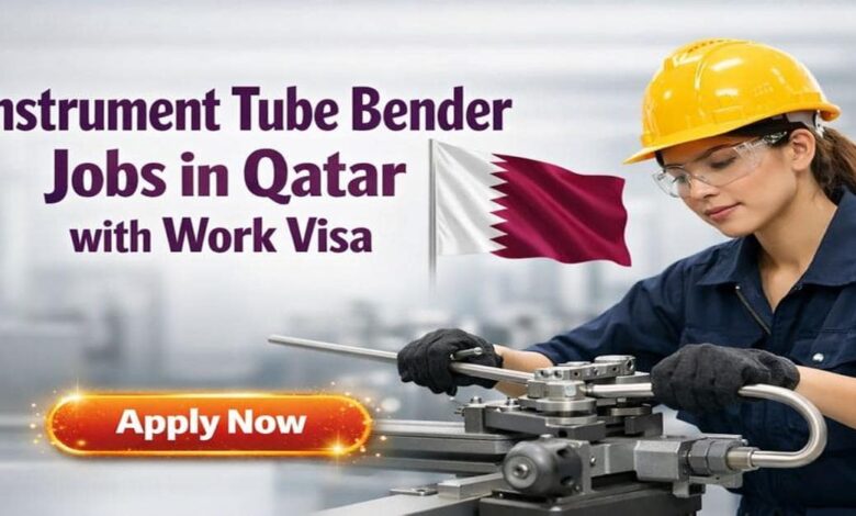 Instrument Tube Bender Jobs in Qatar with Work Visa