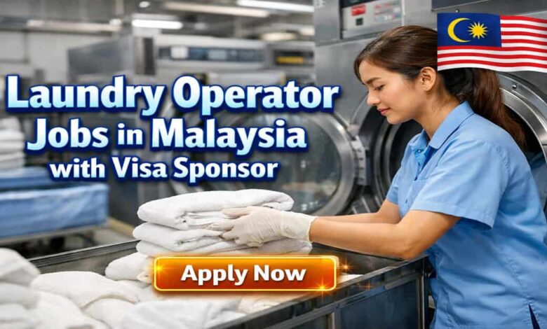 Laundry Operator Jobs in Malaysia with Visa Sponsor