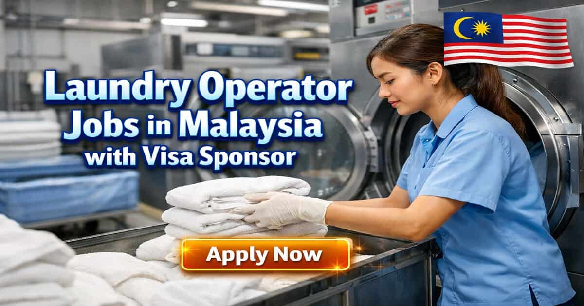 Laundry Operator Jobs in Malaysia with Visa Sponsor