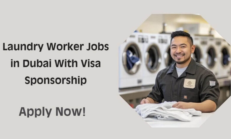 Laundry Worker Jobs in Dubai With Visa Sponsorship