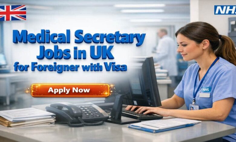 Medical Secretary Jobs in UK for Foreigner with Visa