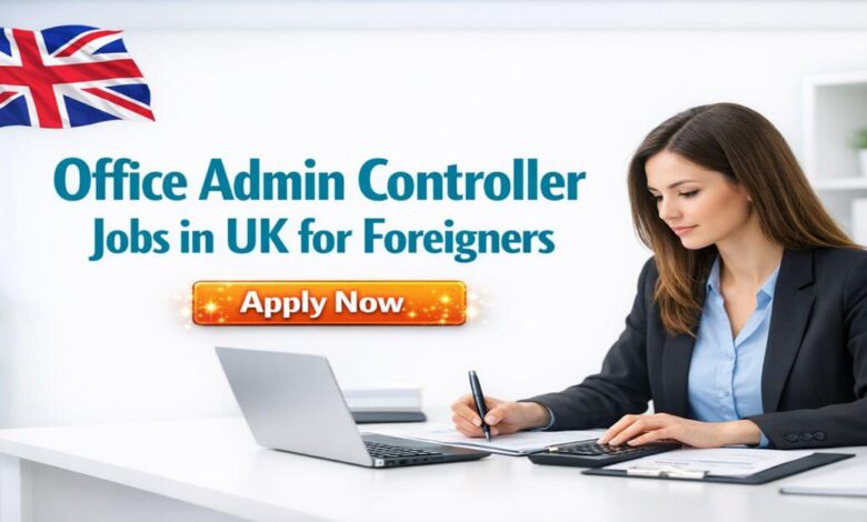 Office Admin Controller Jobs in UK for Foreigners