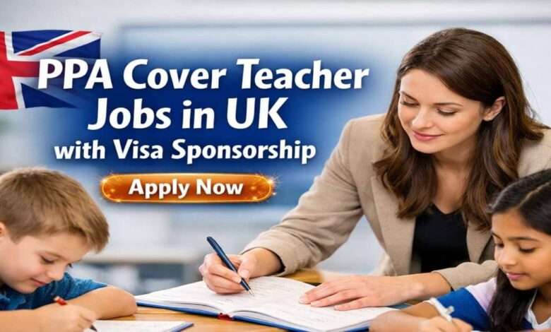 PPA Cover Teacher Jobs in UK with Visa Sponsorship